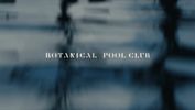 BOTANICAL POOL CLUB OFFICIAL BRAND MOVIE